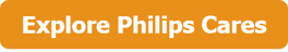 Explore Philips Cares button